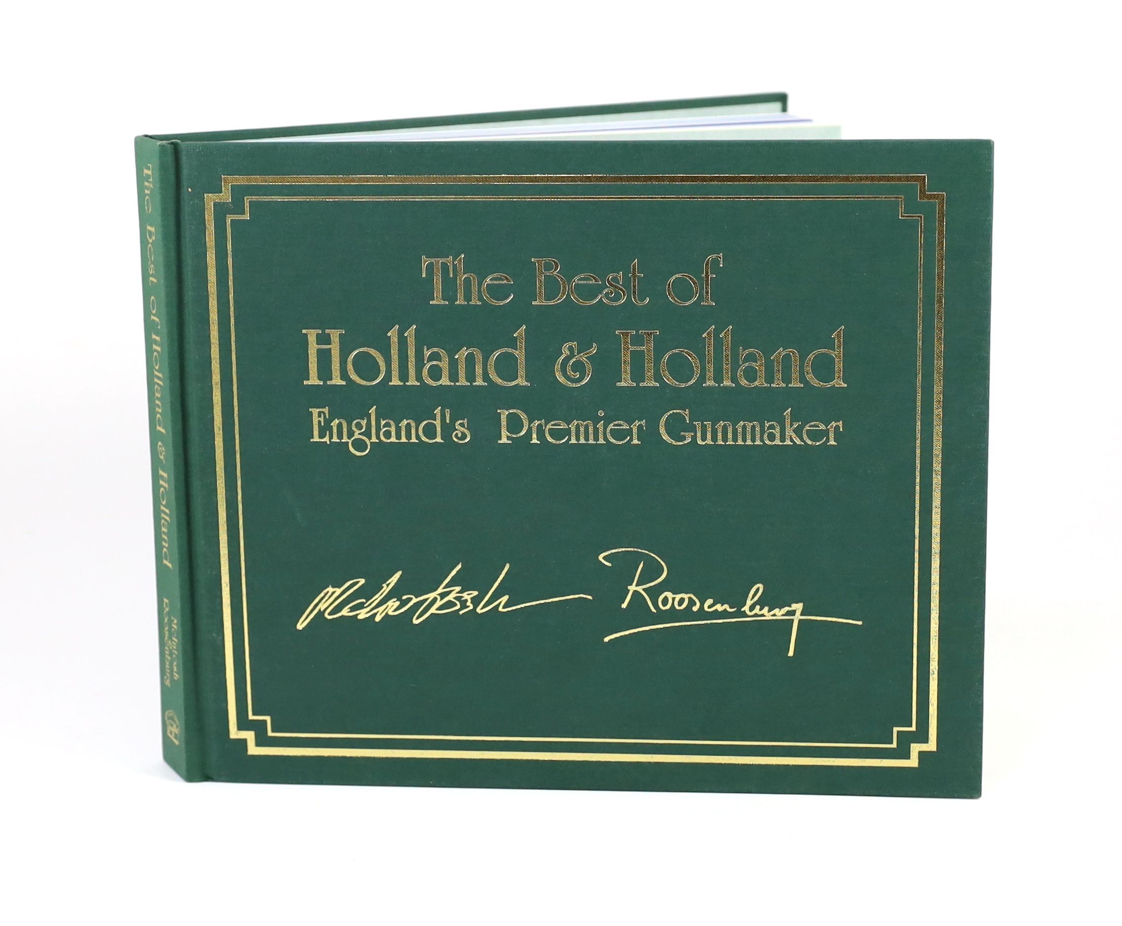 McIntosh, Michael & Roosenburg, Jan G. The Best of Holland & Holland England’s premier Gunmaker. Oblong 4to., Safari Press, Long Beach, California, 2003. Original cloth in slip case., 